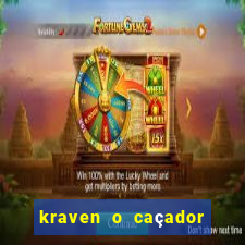 kraven o caçador filme completo dublado online
